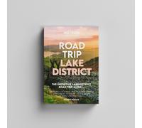 Road Trip Lake District Guide Book - The Definitive Lake District Road Trip Guide