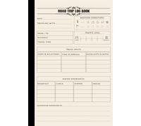 Road Trip Logbook: This Simple Log Book/Journal is Designed to Help You Plan, Record and Cherish the Memories of Your Road-Trip Adventures for Years ... Experience | 120 Pages | 6"x9" Portable Size