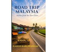 ROAD TRIP MALAYSIA: Stories From Malaysia's East Coast