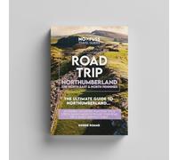 Road Trip Northumberland Guide Book - The Ultimate Guide to Northumberland 250, The North East & North Pennines by Robbie Roams