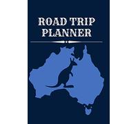 ROAD TRIP PLANNER AUSTRALIA: Travel Planner & Travel Logbook, Worlwide and Cities Adventure: Caravan Travel Journal for Men, Women, Globtroter,Traveler