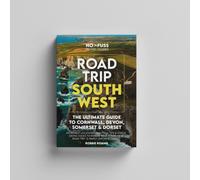 Road Trip South West - The Ultimate Cornwall Devon Somerset & Dorset Guidebook