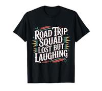 Road Trip Squad Lost But Laughing Travel Fun - T-Shirt