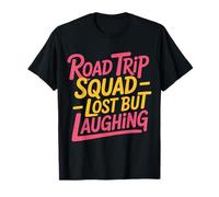 Road Trip Squad Lost But Laughing Travel Fun - T-Shirt
