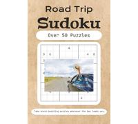 Road Trip Sudoku Puzzle Book: Beginners Road Trip Sudoku Puzzle Book: Sudoku Puzzles for Road Trip | Help Calm the Mind, Relax, and Focus | 6x9 Inches, 110 Pages | 50+ Puzzles | Solutions Included