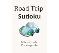 Road Trip Sudoku Puzzle Book: Relaxing Sudoku Puzzles for Travel, Holidays, and Long Journeys | 110 Pages | Over 50 Puzzles | 6x9 Inches | Solutions Included