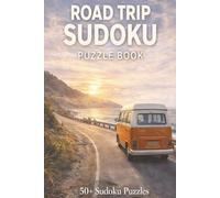 Road Trip Sudoku Puzzle Book: Road Trip Sudoku Puzzles | Help Calm the Mind, Relax and Focus | 6x9 inches | 110 Pages | 50+ Puzzles | Solutions Included