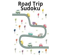 Road Trip Sudoku Puzzle Book: Sudoku Puzzles for Road Trips | Help Calm the Mind, Relax, and Focus | 6x9 Inches, 110 Pages | 50+ Puzzles | Solutions Included