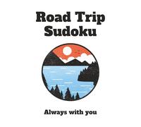Road Trip Sudoku Puzzle Book: Sudoku Puzzles for Road Trips | Help to travel in relax | 6x9 Inches, 110 Pages | 50+ puzzles | Solutions Included