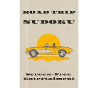 Road Trip Sudoku Puzzle Book: Sudoku Puzzles for Road Trips | Screen-Free Entertainment | 6x9 Inches, 110 Pages | 50+ Puzzles | Solutions Included