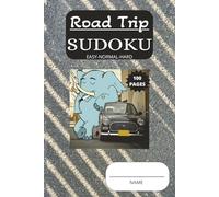 Road Trip Sudoku: Road Trip Puzzle Book: Sudoku for Every Stop |Easy Normal Hard | 6x9 Inches, 100 pages| 40+ puzzles| Solutions Included