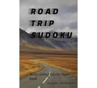 Road Trip Sudoku: Sudoku Puzzles for Road trips/ Help calm the mind while riding/6x9 inches/110 pages, 50+ Puzzles and Solutions included