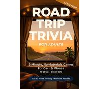 Road Trip Trivia for Adults - Large Print: 5-Minute, No-Materials Games for Cars & Planes (16-pt Type, Driver-Safe)