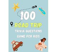 Road Trip Trivia Game: 100 Questions for Adults & Kids , Trivia Questions For Road Trips , Car Ride Family Games