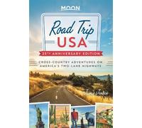 Road Trip USA (25th Anniversary Edition): Cross-Country Adventures on America's Two-Lane Highways (Moon Road Trips)