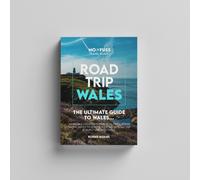 Road Trip Wales Guide Book - The Ultimate No Fuss Wales Guide by Robbie Roams
