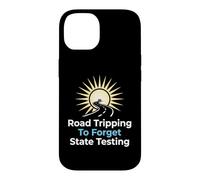 Road Tripping To Forget State Testing Teacher Education Case for iPhone 14