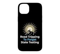Road Tripping To Forget State Testing Teacher Education Case for iPhone 14 Plus