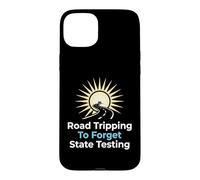 Road Tripping To Forget State Testing Teacher Education Case for iPhone 15 Plus