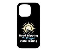 Road Tripping To Forget State Testing Teacher Education Case for iPhone 15 Pro