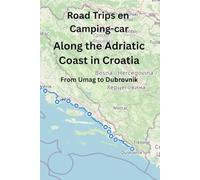 Road Trips en Camping-car: Le long de la Côte Croate: D'Umag à Dubrovnik