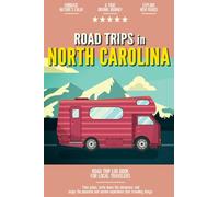 Road Trips in North Carolina: Road Trip Log Book for Local Backyard Travelers | Day Trip & Weekend Gateaway Journal