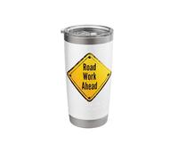 Road Work Ahead I Hope It Does Funny Construction Sign Dads Stainless Steel Insulated Tumbler