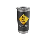 Road Work Ahead I Hope It Does Funny Construction Signs Dad Stainless Steel Insulated Tumbler