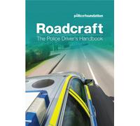 Roadcraft: the police driver's handbook