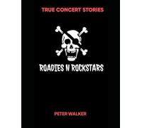 Roadies n Rockstars: True Concert Stories
