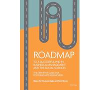Roadmap: Successful PhD in Business & Management, Social Sciences – Definitive Guide for Postgraduates