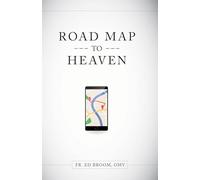 Roadmap to Heaven: A Catholic Plan of Life
