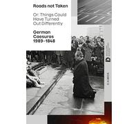 Roads not Taken: Or: Things Could Have Turned Out Differently