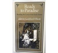 Roads to Paradise: Reading the Lives of the Early Saints