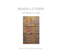 Roads to Utopia: The Walking Stories of the Zohar