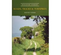 Roads, Tracks and Turnpikes (Discover Dorset)