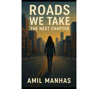 Roads We Take: The Next Chapter
