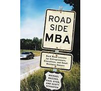 Roadside MBA: Back Road Lessons for Entrepreneurs, Executives and Small Business Owners