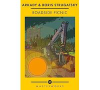 Roadside Picnic: (S.F. Masterworks)