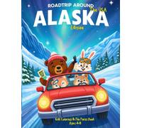 Roadtrip Around the USA - Alaska Edition: Kids Coloring & Fun Facts Book | Arctic Animals, Landmarks & Adventure for Ages 4-8: Discover Alaska’s ... coloring pages and educational fun facts.