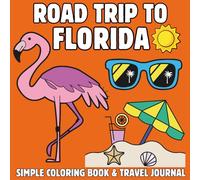 Roadtrip to Florida: A Fun & Educational Coloring Book for Kids with Landmarks, State Symbols & Travel Journal
