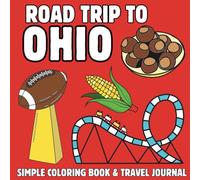 Roadtrip to Ohio: A Fun & Educational Coloring Book for Kids with Landmarks, State Symbols & Travel Journal