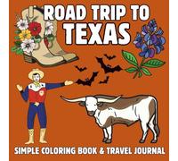 Roadtrip to Texas: A Fun & Educational Kids' Coloring book with state symbols, landmarks & a Travel Journal