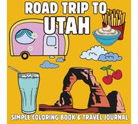 Roadtrip to Utah: A Fun & Educational Coloring Book for Kids with Landmarks, State Symbols & Travel Journal