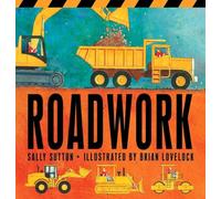 Roadwork: (A Rhyming Construction Book with Trucks, Machines, and Noisy Vehicles for Babies, Toddlers, Preschoolers, and Kids Ages 2-5) (Construction Crew)