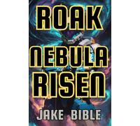 Roak: Nebula Risen: 2 (Roak: Galactic Bounty Hunter)