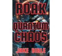 Roak: Quantum Chaos: 6 (Roak: Galactic Bounty Hunter)