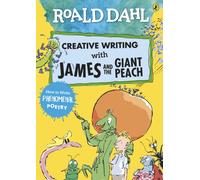 Roald Dahl Creative Writing with James and the Giant Peach: How to Write Phenomenal Poetry