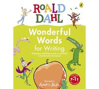 Roald Dahl Wonderful Words for Writing: A vocabulary activity book for 7-11 year olds (Roald Dahl’s Words for…)