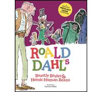 Roald Dahl's Beastly Brutes & Heroic Human Beans : A brilliant press-out paper adventure